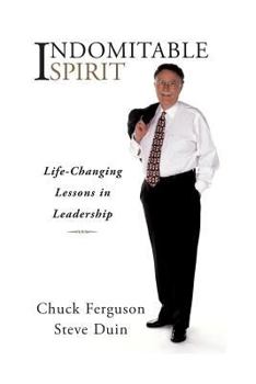 Paperback Indomitable Spirit: Life-Changing Lessons in Leadership (Updated Edition) Book