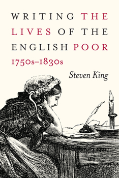 Paperback Writing the Lives of the English Poor, 1750s-1830s: Volume 1 Book