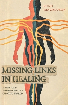 Paperback Missing Links In Healing: A new-old approach for a chaotic world Book