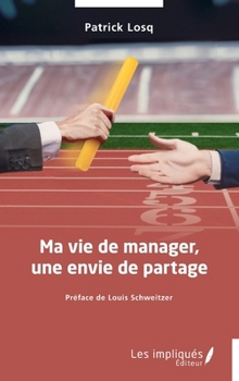 Paperback Ma vie de manager, une envie de partage [French] Book