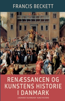Paperback Ren?ssancen og kunstens historie i Danmark [Danish] Book