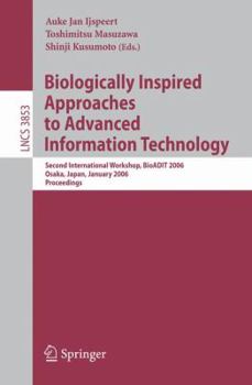 Paperback Biologically Inspired Approaches to Advanced Information Technology: Second International Workshop, Bioadit 2006, Osaka, Japan 26-27, 2006, Proceeding Book