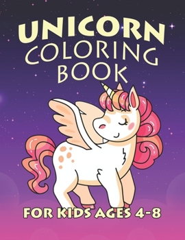 Paperback Unicorn Coloring Book for Kids Ages 4-8: Unicorns Coloring Pages with Fun and Creative Book