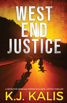 West End Justice - Book #1 of the Detective Morgan Foster Vigilante Justice