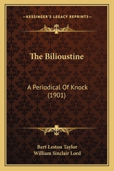 Paperback The Bilioustine: A Periodical Of Knock (1901) Book