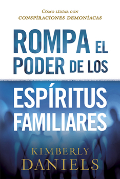 Paperback Rompa El Poder de Los Espiritus Familiares [Spanish] Book