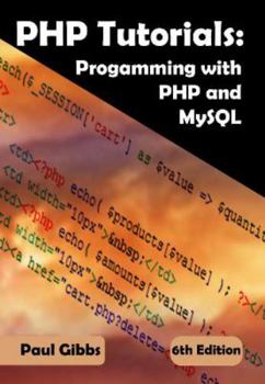 Paperback PHP Tutorials: Programming with PHP and MySQL: Learn PHP 7 / 8 with MySQL for Web Programming Book