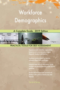 Paperback Workforce Demographics A Complete Guide - 2019 Edition Book