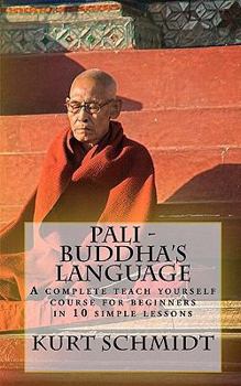 Paperback Pali - Buddha's Language: A Complete Teach Yourself Course for Beginners in 10 Simple Lessons Book