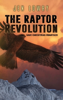 Paperback The Raptor Revolution: Save Christmas Mountain Book