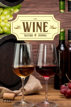 Wine Winery Alcohol Tasting Sampling Costing Journal Notebook Diary Log Book - Red & White: Winemaking Winemaker Lover Connoisseur Gift Idea - Record ... 6” x 9” Inch for Review Tracking and Testing