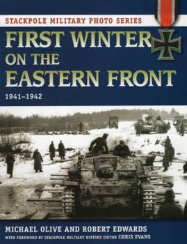 First Winter on the Eastern Front: 1941-1942 - Book  of the Stackpole Military Photo Series