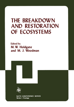 Hardcover The Breakdown and Restoration of Ecosystems: Proceedings of the Conference on the Rehabilitation of Severely Damaged Land and Freshwater Ecosystems Book