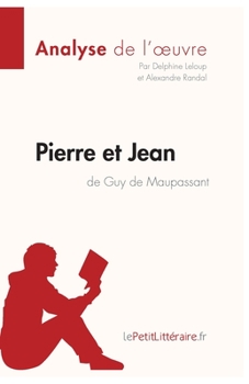 Paperback Pierre et Jean de Guy de Maupassant (Analyse de l'oeuvre): Analyse complète et résumé détaillé de l'oeuvre [French] Book