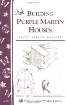 Paperback Build a Purple Martin House: Storey's Country Wisdom Bulletin A-214 Book