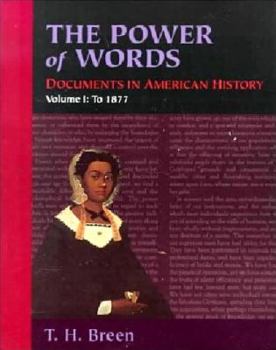 The Power of Words, Volume I: Documents in American History (Power of Words Vol. 1)