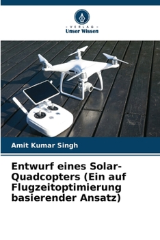 Paperback Entwurf eines Solar-Quadcopters (Ein auf Flugzeitoptimierung basierender Ansatz) [German] Book