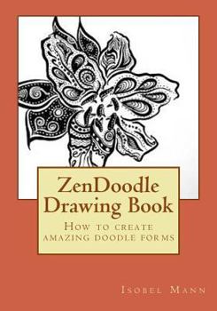 Paperback ZenDoodle Drawing Book: How to create amazing doodle forms Book