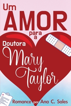 Paperback Um Amor Para a Doutora Mary Taylor: Romance por Ana C. Sales [Portuguese] Book
