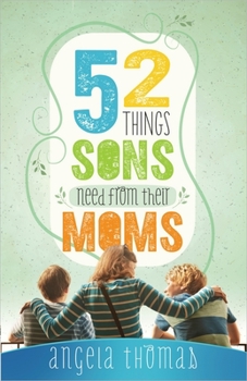 Paperback 52 Things Sons Need from Their Moms Book