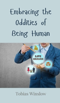 Hardcover Embracing the Oddities of Being Human Book