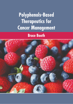 Hardcover Polyphenols-Based Therapeutics for Cancer Management Book