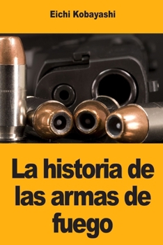 Paperback La historia de las armas de fuego [Spanish] Book