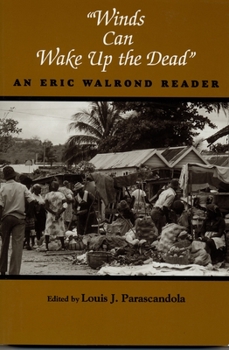 Winds Can Wake Up the Dead: An Eric Walrond Reader (African American Life Series) - Book  of the African American Life