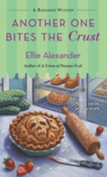 Another One Bites the Crust - Book #7 of the A Bakeshop Mystery