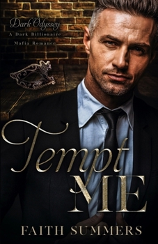 Tempt Me: A Dark Billionaire Mafia Romance (Dark Odyssey) - Book #4 of the Dark Odyssey