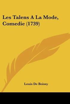 Paperback Les Talens A La Mode, Comedie (1739) [French] Book