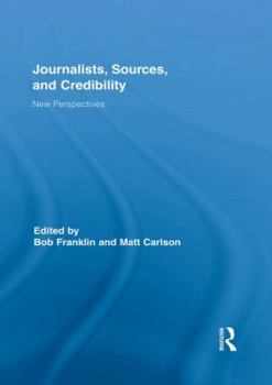 Paperback Journalists, Sources, and Credibility: New Perspectives Book
