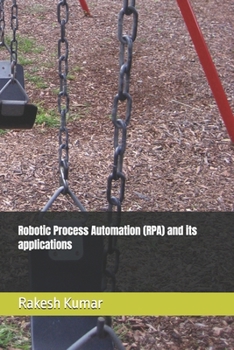 Paperback Robotic Process Automation (RPA) and its applications Book
