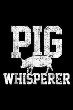 Pig Whisperer: Pig Whisperer Farmer Farm Vintage Journal/Notebook Blank Lined Ruled 6x9 100 Pages