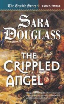 The Crippled Angel - Book #3 of the Crucible