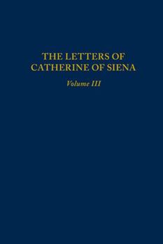 Hardcover Letters of Catherine of Siena, Volume III: Letters 145-230: Volume 329 Book