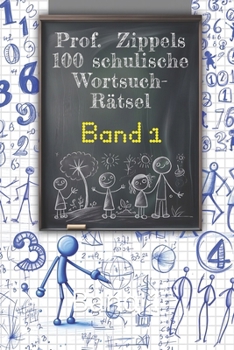 Paperback Prof. Zippels 100 schulische Wortsuchrätsel: Band 1 [German] Book