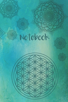 Paperback Notebook: Notebook 6"x 9"/ 120 lined pages/ flower of life/ sacred geometrie/ for Spirituality/ Yoga/ Meditation/ Affirmations Book