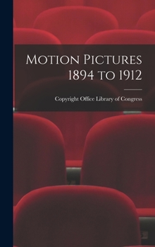 Hardcover Motion Pictures 1894 to 1912 Book
