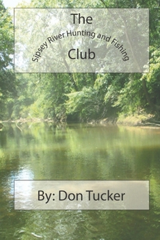 Paperback The Sipsey River Hunting and Fishing Club Book