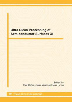 Paperback Ultra Clean Processing of Semiconductor Surfaces XI: Selected, Peer Reviewed Papers from the 11th International Symposium on Ultra Clean Processing of ... 2012, Gent, Belgium (Solid State Phenomena) Book