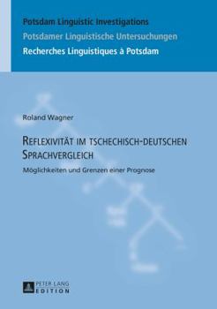 Hardcover Reflexivitaet im tschechisch-deutschen Sprachvergleich: Moeglichkeiten und Grenzen einer Prognose [German] Book