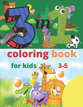 Paperback 3 in 1 coloring book for kids 3-5: Activities that Prepare Your Child for School Book