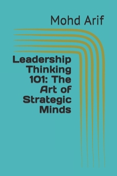 Paperback Leadership Thinking 101: The Art of Strategic Minds Book