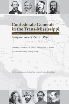 Hardcover Confederate Generals in the Trans-Mississippi, Volume 2: Essays on America's Civil War Book