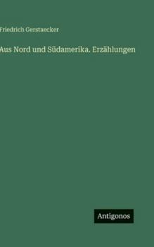 Hardcover Aus Nord und Südamerika. Erzählungen [German] Book