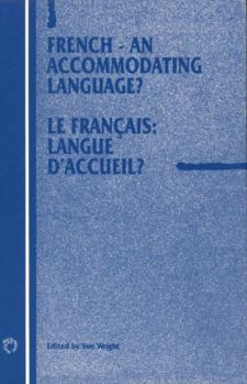 Hardcover French - An Accommodating Language?: Le Francais: Langue d'Accueil? Book