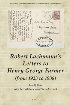 Hardcover Robert Lachmann's Letters to Henry George Farmer (from 1923 to 1938) Book