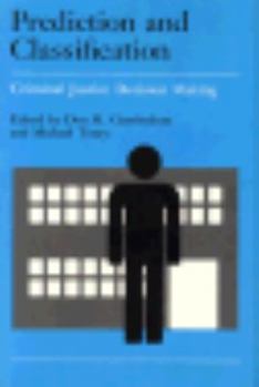 Hardcover Crime and Justice, Volume 9, Volume 9: Prediction and Classification in Criminal Justice Decision Making Book