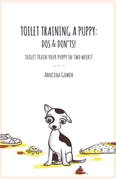 Paperback Toilet Training a Puppy: Dos and Don'ts! Book